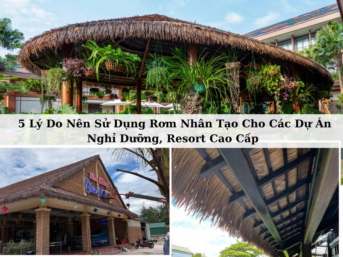 5 Lý Do Nên Sử Dụng Rơm Nhân Tạo Cho Các Dự Án Nghỉ Dưỡng, Resort Cao Cấp
